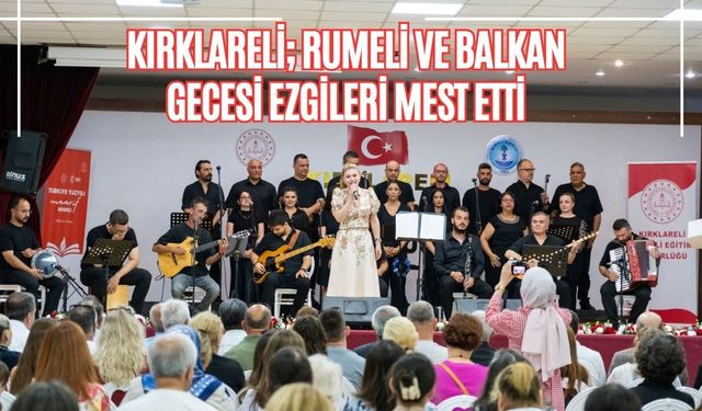 Kırklareli; Rumeli ve Balkan Gecesi Ezgileri Mest Etti