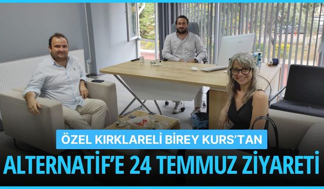 Özel Kırklareli Birey Kurs’tan, Alternatif’e 24 Temmuz Ziyareti