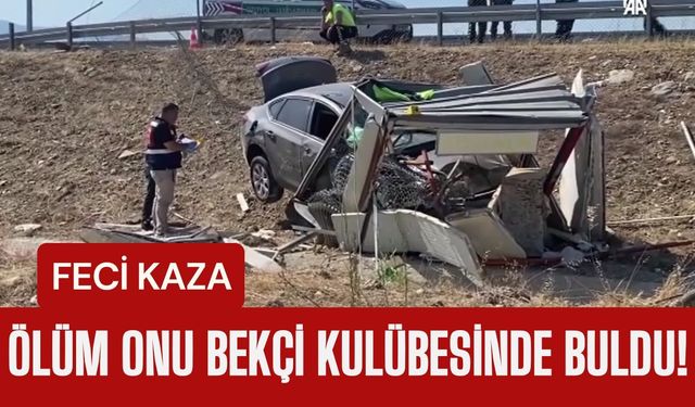 FECİ KAZA; Ölüm Onu Bekçi Kulübesinde Buldu!