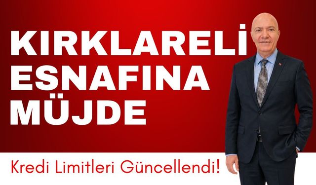 Kırklareli Esnafına Müjde: Kredi Limitleri Güncellendi!