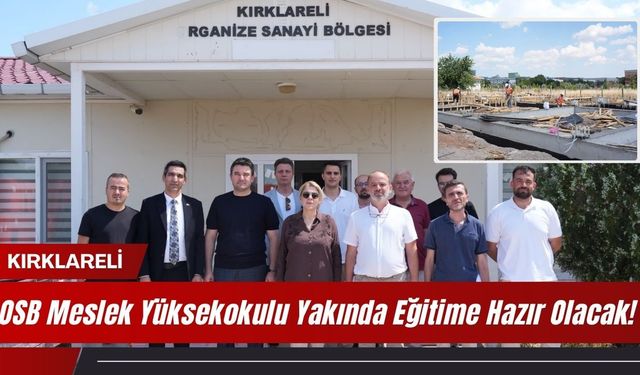 Kırklareli OSB Meslek Yüksekokulu Yakında Eğitime Hazır Olacak!