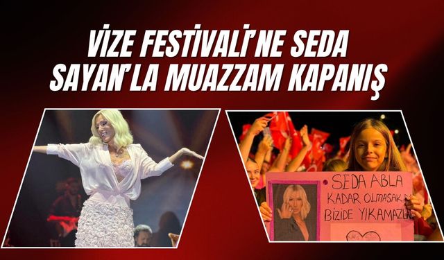 Vize Festivali’ne Seda Sayan’la Muazzam Kapanış