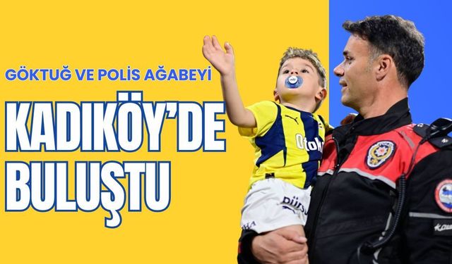 Göktuğ ve Polis Ağabeyi Kadıköy’de Buluştu