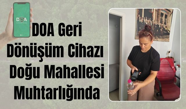 DOA Geri Dönüşüm Cihazı Doğu Mahallesi Muhtarlığında