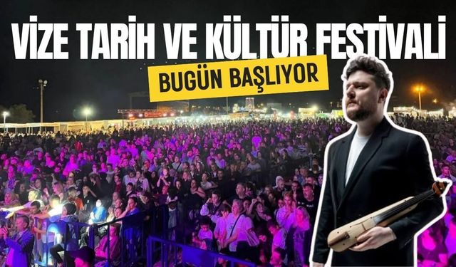 Vize Tarih ve Kültür Festivali  Bugün Başlıyor