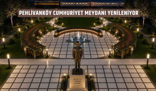 Pehlivanköy Cumhuriyet Meydanı Yenileniyor