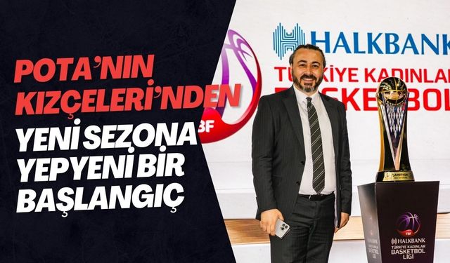 Pota’nın Kızçeleri’nden Yeni Sezona Yepyeni Bir Başlangıç