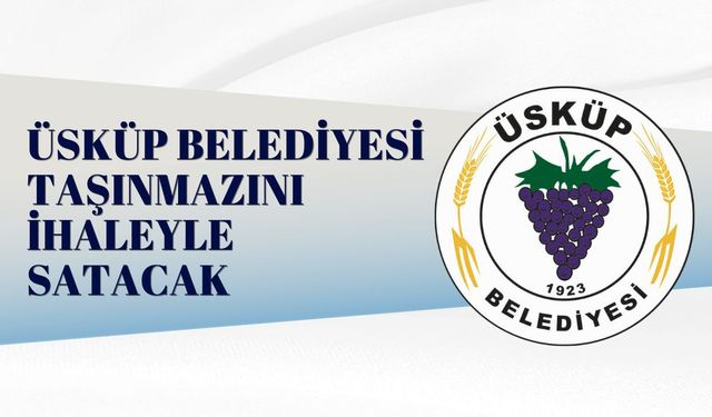 ÜSKÜP BELEDİYESİ TAŞINMAZINI İHALEYLE SATACAK