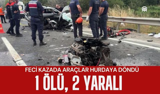 FECİ KAZADA ARAÇLAR HURDAYA DÖNDÜ; 1 Ölü, 2 Yaralı