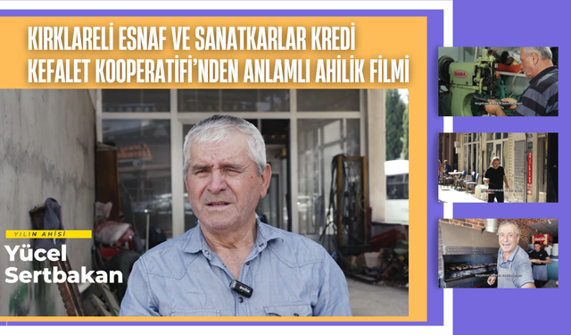 Kırklareli Esnaf ve Sanatkarlar Kredi Kefalet Kooperatifi’nden Anlamlı Ahilik Filmi