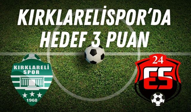 Kırklarelispor’da Hedef 3 Puan