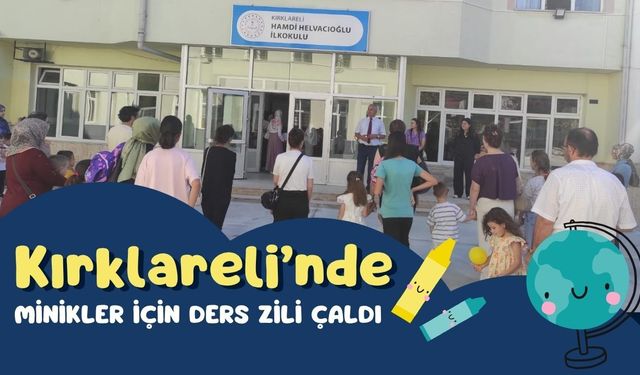Kırklareli’nde Minikler İçin Ders Zili Çaldı