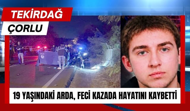 19 Yaşındaki Arda Feci Kazada Hayatını Kaybetti
