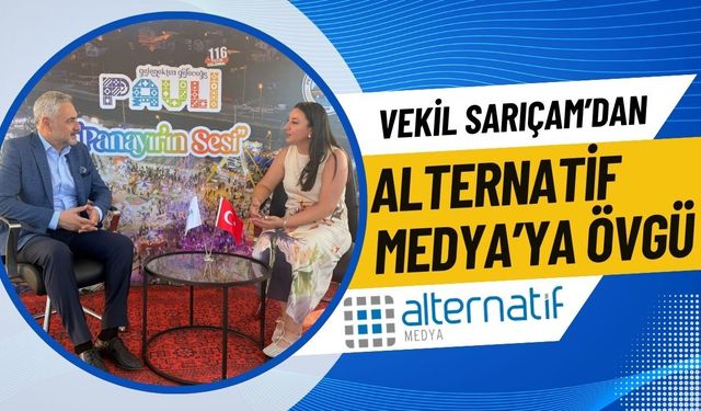 Vekil Sarıçam’dan, Alternatif Medya’ya Övgü