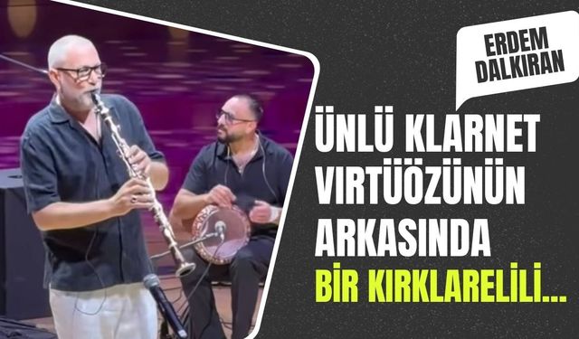 Ünlü Klarnet Virtüözünün Arkasında, Bir Kırklarelili