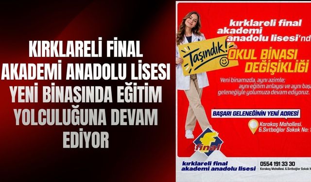 Kırklareli Final Akademi Anadolu Lisesi Yeni Binasında Eğitim Yolculuğuna Devam Ediyor