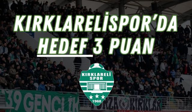 Kırklarelispor’da Hedef 3 Puan