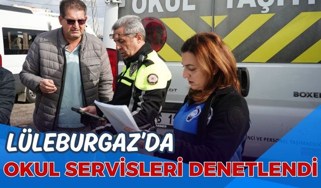 Lüleburgaz'da Okul Servisleri Denetlendi