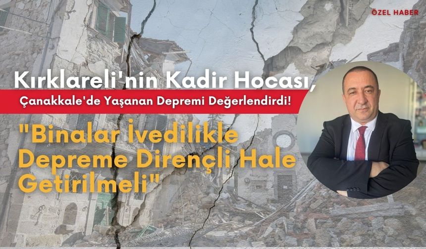 Kılınç, "Binalar İvedilikle Depreme Dirençli Hale Getirilmeli"