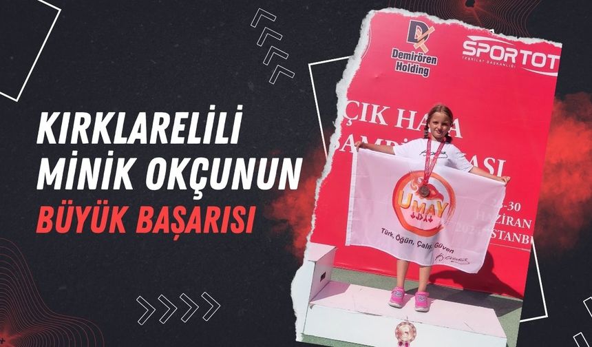 Kırklarelili Minik Okçunun Büyük Başarısı