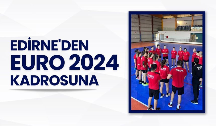 Edirne'den, EURO 2024 Kadrosuna