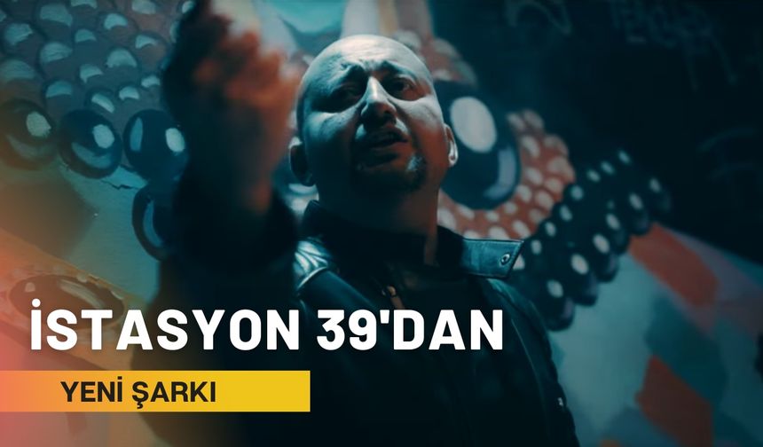 İstasyon 39’dan Yeni Şarkı