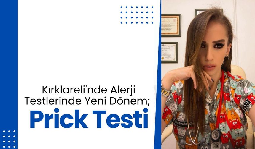 Kırklareli'nde Alerji Testlerinde Yeni Dönem; Prick Testi