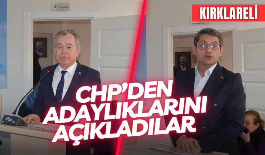 KIRKLARELİ; CHP’den Adaylıklarını Açıkladılar