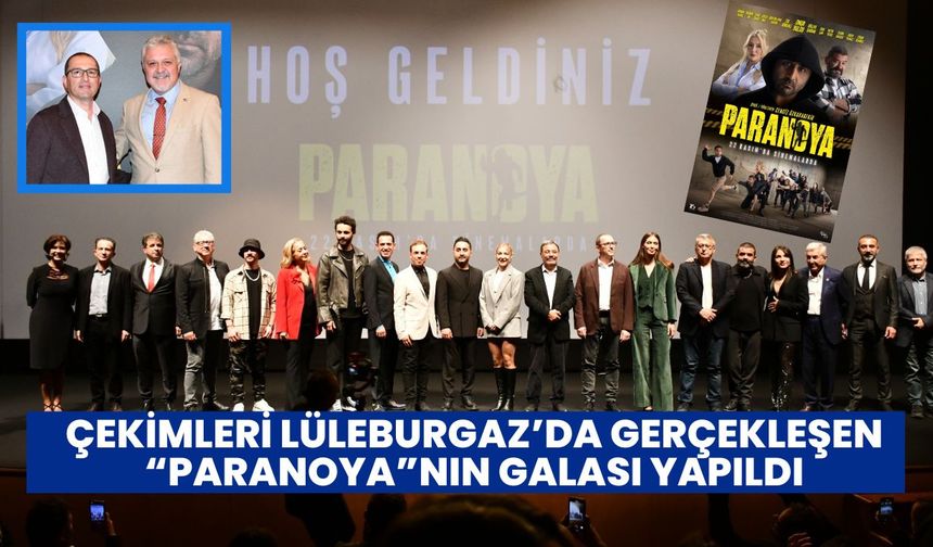 Çekimleri Lüleburgaz’da Gerçekleşen “Paranoya”nın Galası Yapıldı