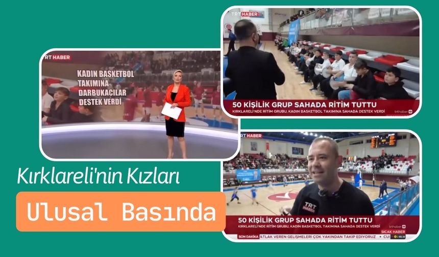 Kırklareli’nin Kızları Ulusal Basında