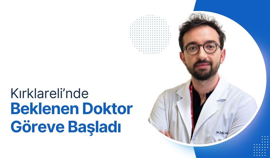 Kırklareli’nde Beklenen Doktor Göreve Başladı