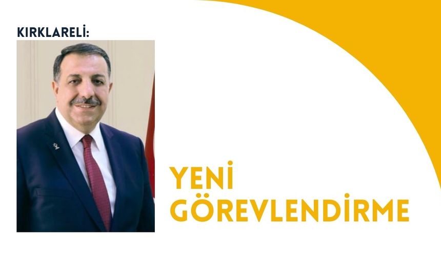 Kırklareli’nde Yeni Görevlendirme