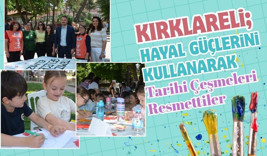 Kırklareli; Hayal Güçlerini Kullanarak Tarihi Çeşmeleri Resmettiler