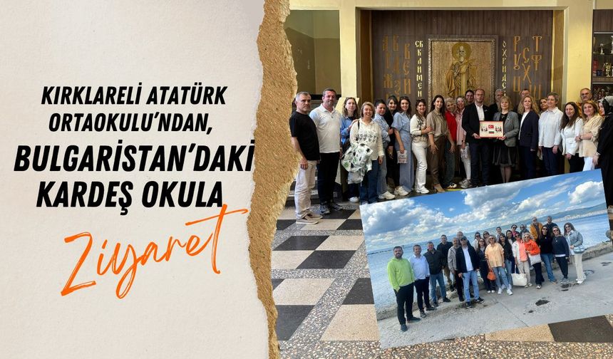 Kırklareli Atatürk Ortaokulu'ndan, Bulgaristan’daki Kardeş Okula Ziyaret