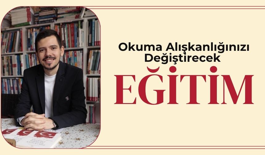 Okuma Alışkanlığınızı Değiştirecek Eğitim