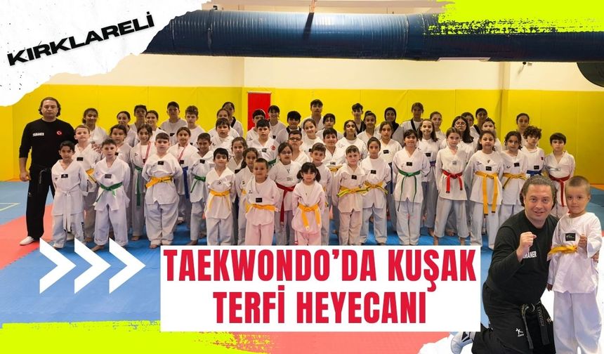 KIRKLARELİ; Taekwondo’da Kuşak Terfi Heyecanı