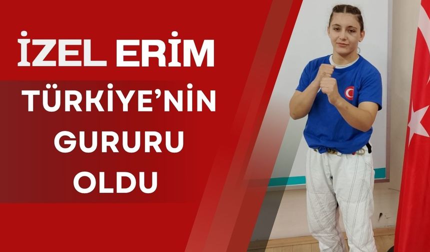 İzel Erim Türkiye’nin Gururu Oldu