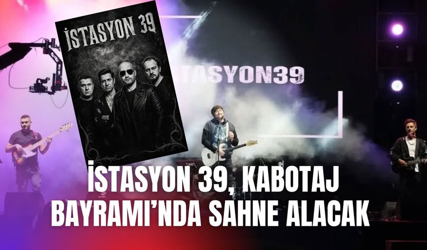 İstasyon 39 Kabotaj Bayramı’nda Sahne Alacak