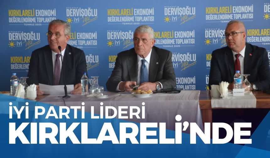 İYİ Parti Lideri Kırklareli’nde