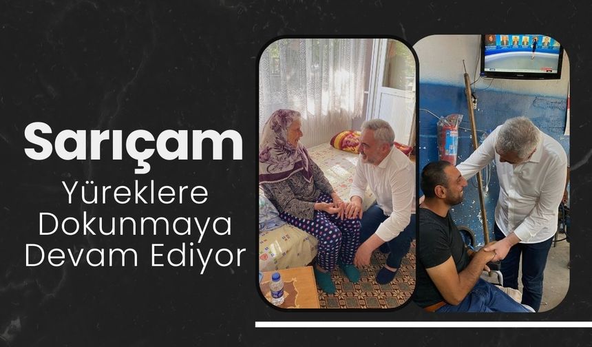 Sarıçam Yüreklere Dokunmaya Devam Ediyor