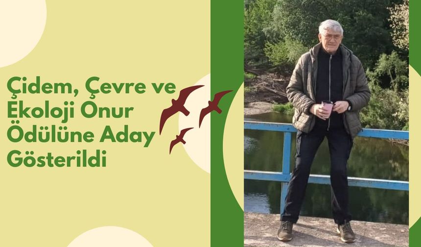 Çidem, Çevre ve Ekoloji Onur Ödülüne Aday Gösterildi