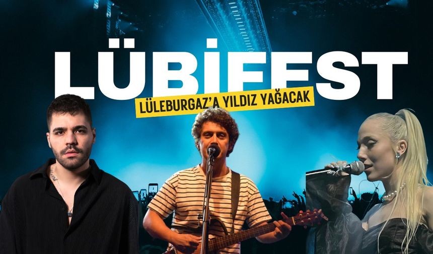 LÜBİFEST’e Bu Yıl Yıldız Yağacak