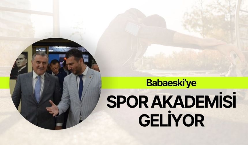 Babaeski’ye Spor Akademisi Geliyor