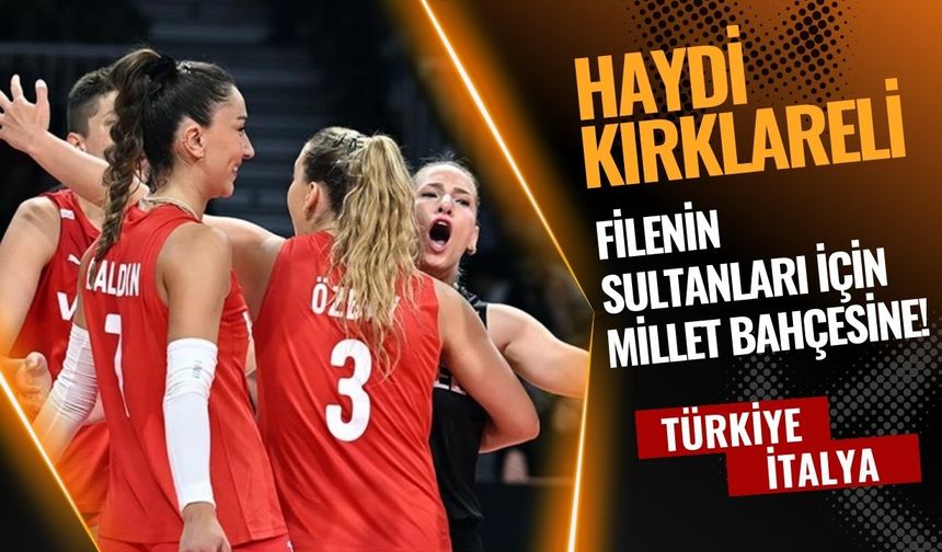 HAYDİ KIRKLARELİ; Filenin Sultanları İçin Millet Bahçesine!