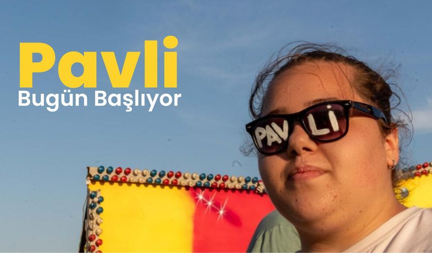Pavli Bugün Başlıyor