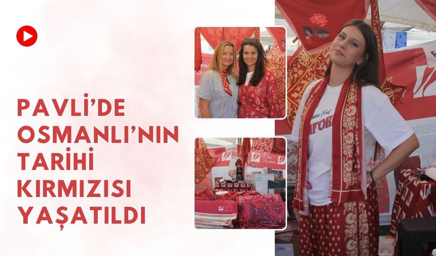 Pavli’de Osmanlı’nın Tarihi Kırmızısı Yaşatıldı
