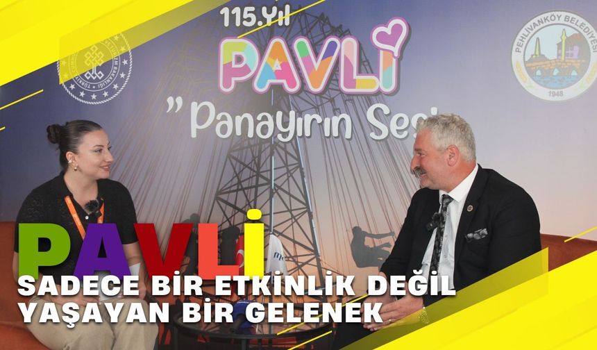 “Pavli Sadece Bir Etkinlik Değil Yaşayan Bir Gelenek“