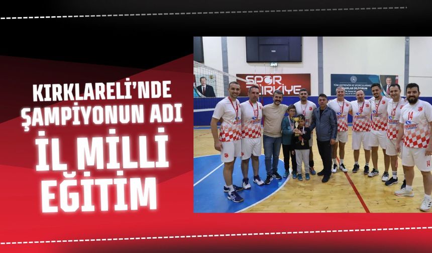 KIRKLARELİ’NDE ŞAMPİYONUN ADI; İl Milli Eğitim Müdürlüğü