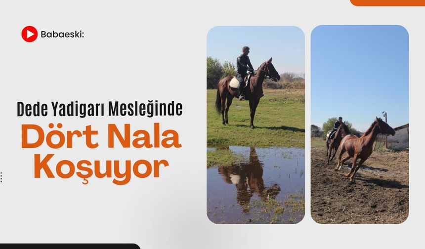 Babaeski: Dede Yadigarı Mesleğinde Dört Nala Koşuyor