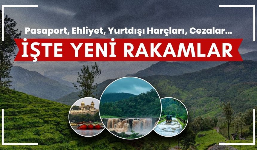 Pasaport, Ehliyet, Yurtdışı Harçları, Cezalar… İşte Yeni Rakamlar